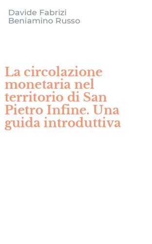 La circolazione monetaria nel territorio di San Pietro Infine. Una guida introduttiva