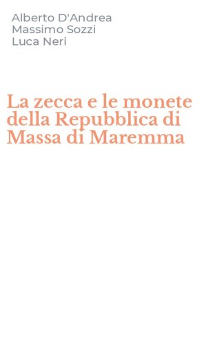 La zecca e le monete della Repubblica di Massa di Maremma
