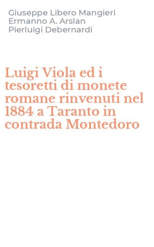 Luigi Viola ed i tesoretti di monete romane rinvenuti nel 1884 a Taranto in contrada Montedoro