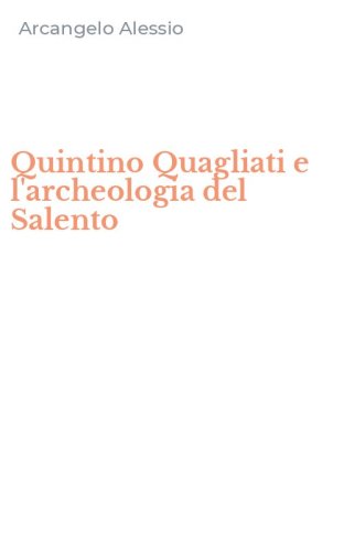 Quintino Quagliati e l'archeologia del Salento