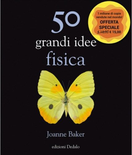 50 grandi idee. Fisica
