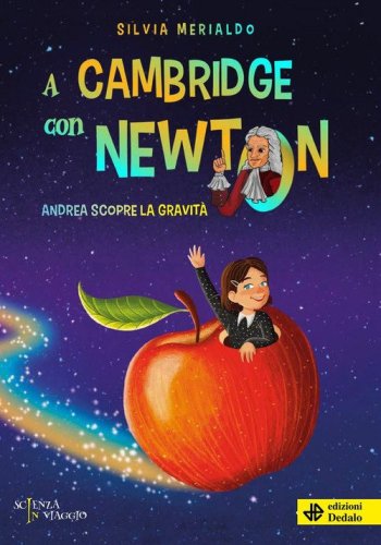A Cambridge con Newton. Andrea scopre la gravit&agrave;
