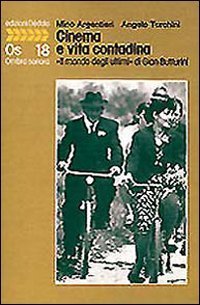 Cinema e vita contadina. &laquo;Il mondo degli ultimi&raquo; di Gian Butturini