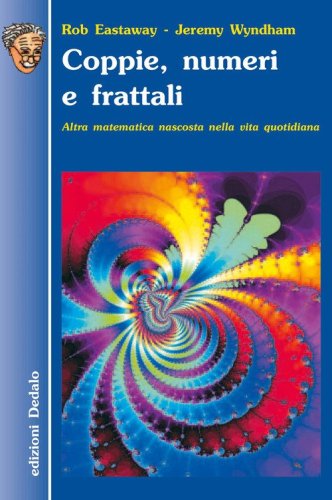 Coppie, numeri e frattali. Altra matematica nascosta nella vita quotidiana