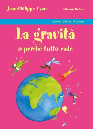 La gravit&agrave; o perch&eacute; tutto cade