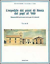 L'ospedale dei pazzi di Roma dai papi al '900
