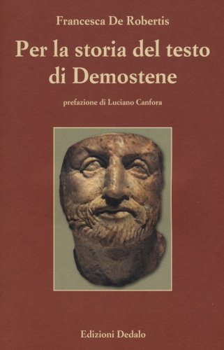 Per la storia del testo di Demostene. I papiri delle &laquo;Filippiche&raquo;