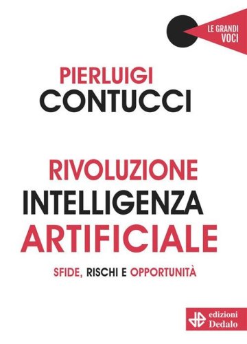 Rivoluzione intelligenza artificiale. Sfide, rischi e opportunit&agrave;