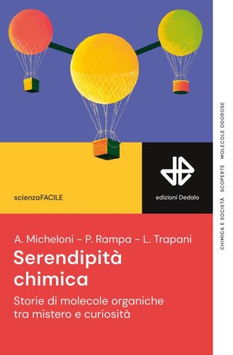 Serendipit&agrave; chimica. Storie di molecole organiche tra mistero e curiosit&agrave;