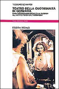 Teatro della quotidianit&agrave; in Germania. Dagli psicogrammi sociali di M. Fleisser all'Antiteater di R. W. Fassbinder
