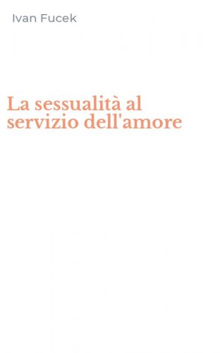 La sessualit&agrave; al servizio dell'amore