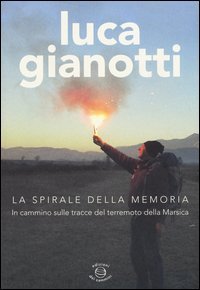 La spirale della memoria. In cammino sulle tracce del terremoto della Marsica