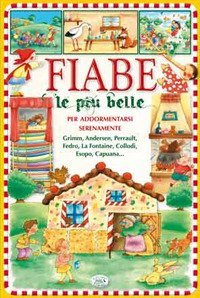 Fiabe le pi&ugrave; belle per addormentarsi serenamente