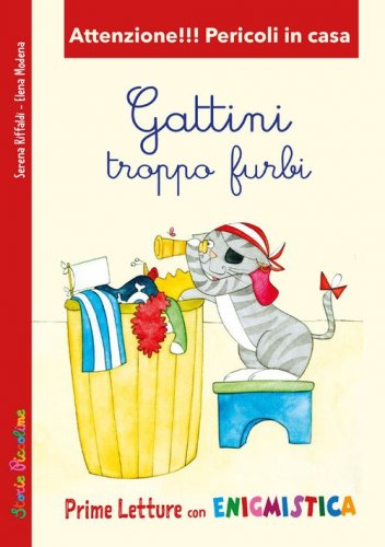 Gattini troppo furbi. Attenzione!!! Pericoli in casa