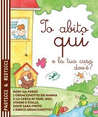 Io abito qui. E la tua casa dov'&egrave;?
