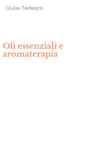 Oli essenziali e aromaterapia