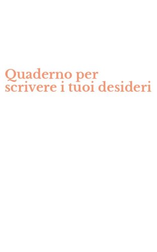 Quaderno per scrivere i tuoi desideri