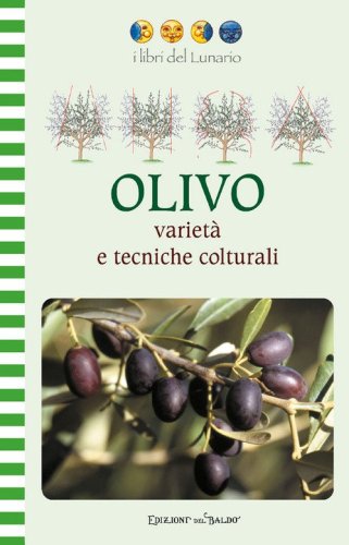 Olivo. Variet&agrave; e tecniche colturali