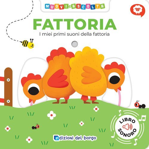 Fattoria. I miei primi suoni della fattoria. Muovi e ascolta
