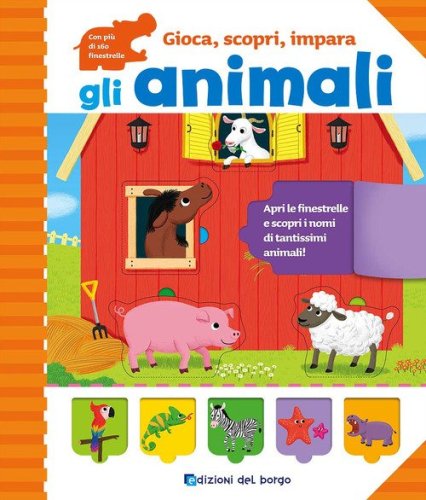 Gli animali. Gioca, scopri, impara