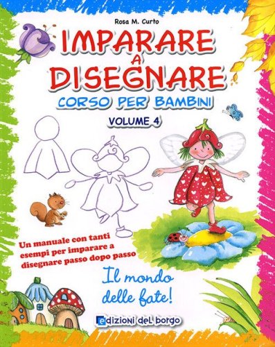 Imparare a disegnare. Corso per bambini