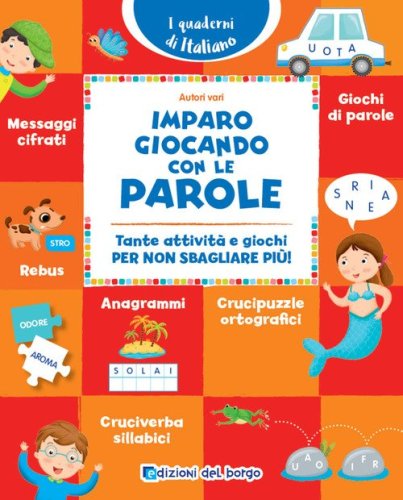Imparo giocando con le parole. Tante attivit&agrave; e giochi per non sbagliare pi&ugrave;!