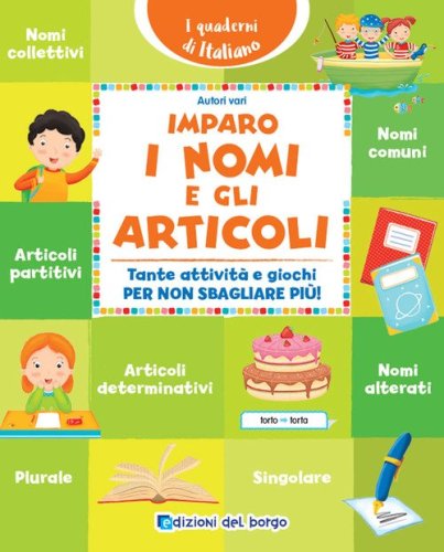 Imparo i nomi e gli articoli. Tante attivit&agrave; e giochi per non sbagliare pi&ugrave;!