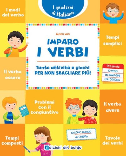 Imparo i verbi. Tante attivit&agrave; e giochi per non sbagliare pi&ugrave;!
