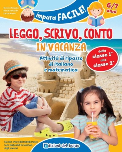 Leggo, scrivo, conto in vacanza. Attivit&agrave; di ripasso di italiano e matematica (6-7 anni)