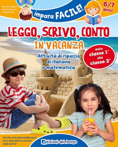 Leggo, scrivo, conto in vacanza. Attivit&agrave; di ripasso di italiano e matematica (6-7 anni)