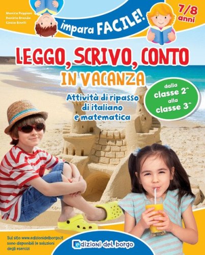 Leggo, scrivo, conto in vacanza. Attivit&agrave; di ripasso di italiano e matematica (7-8 anni)