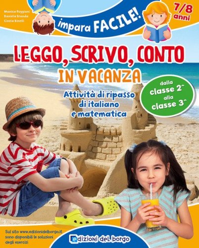 Leggo, scrivo, conto in vacanza. Attivit&agrave; di ripasso di italiano e matematica (7-8 anni)