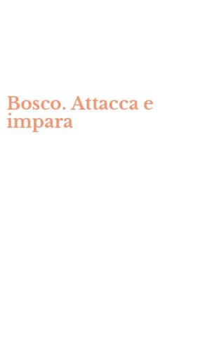 Bosco. Attacca e impara