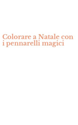 Colorare a Natale con i pennarelli magici