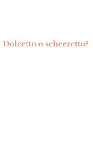 Dolcetto o scherzetto?