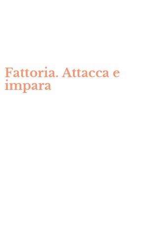 Fattoria. Attacca e impara