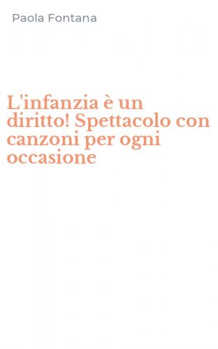 L'infanzia &egrave; un diritto! Spettacolo con canzoni per ogni occasione
