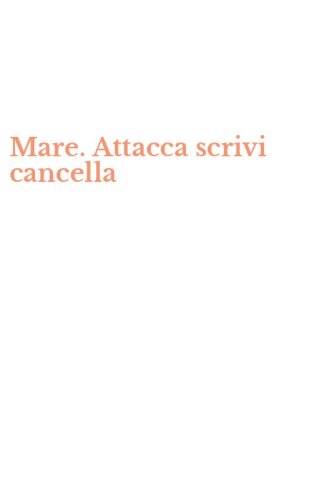 Mare. Attacca scrivi cancella