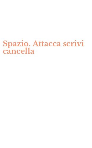 Spazio. Attacca scrivi cancella