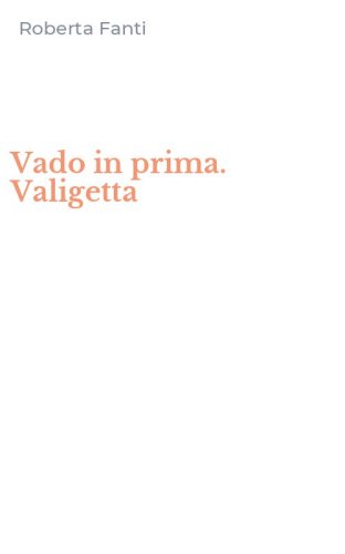 Vado in prima. Valigetta