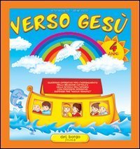 Verso Ges&ugrave;. 4 anni