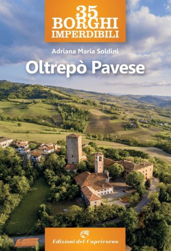 35 borghi imperdibili. Oltrep&ograve; pavese