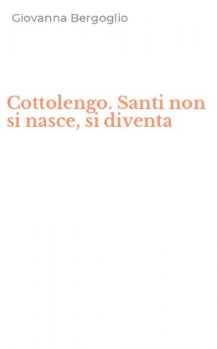 Cottolengo. Santi non si nasce, si diventa