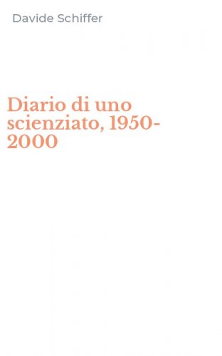 Diario di uno scienziato, 1950-2000