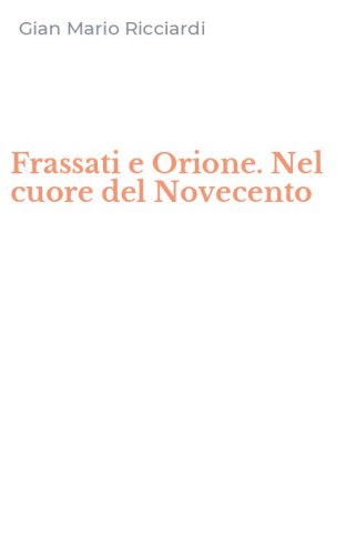 Frassati e Orione. Nel cuore del Novecento