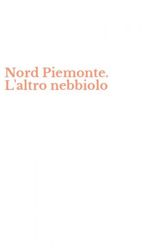 Nord Piemonte. L'altro nebbiolo