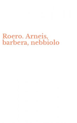 Roero. Arneis, barbera, nebbiolo