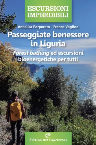 Passeggiate benessere in Liguria. &laquo;Forest bathing&raquo; ed escursioni bioenergetiche per tutti