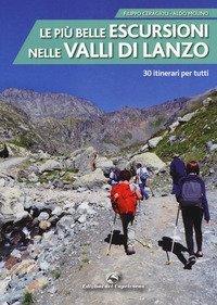 Le pi&ugrave; belle escursioni nelle valli di Lanzo. 30 itinerari per tutti