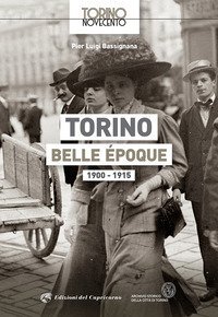 Torino Belle &Eacute;poque 1900-1915